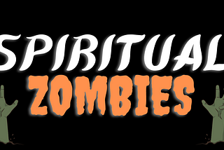 Spiritual Zombies