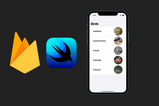 Firebase and SwiftUI logo with an iPhone displaying a list of birds.