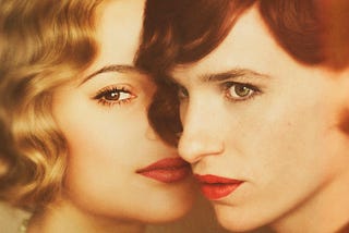 The Danish Girl — Incredible story for the times such as ours