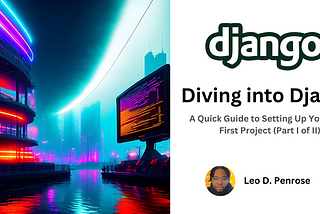 Diving into Django