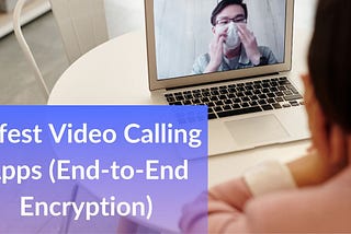 8 Secure Alternatives to Zoom Meetings with End-to-End Encryption
