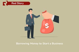 Borrowing Money to Start a Business