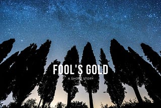 Fool’s Gold