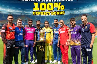 IPL SEASON 2024 STARTS FROM 22th MARCH 100 % DEPOSIT BONUS