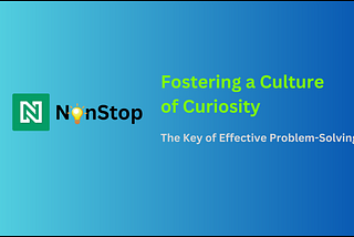 Fostering a Culture of Curiosity