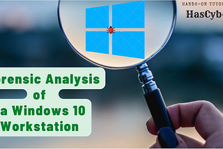 How to Analyse a Windows 10 Workstation for Digital Forensics