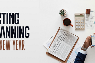 Investing and planning for the new year? Here are some tips to help you.