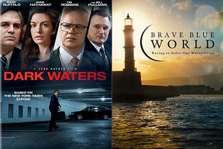 A Tale of Two Movies: Brave Blue World and Dark Waters