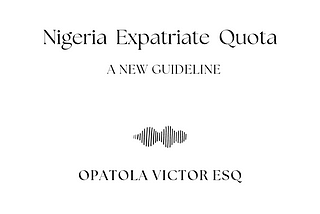 New guidelines for the administration of Expatriate Quota and business residency in Nigeria