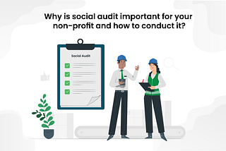 Why is social audit important for your non-profit and how to conduct it?