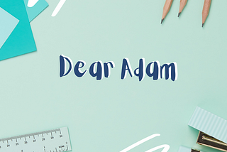 [Fiksi] Dear Adam