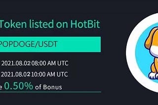 Hotbit will launch POPDOGE (PopDoge Token) on August 2nd, 2021