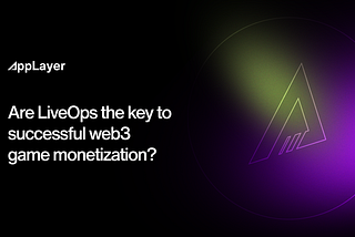 Are LiveOps the Key to Successful Web3 Game Monetization?