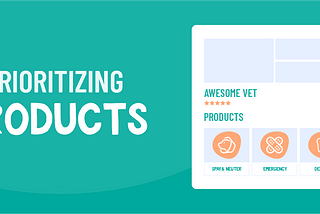 Put Your Veterinary “Products” Up Front