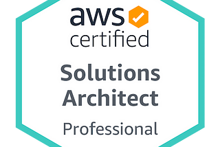 The AWS Solutions Architect Professional Certification — 2021