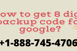 How do I find my 8 digit backup code for Google