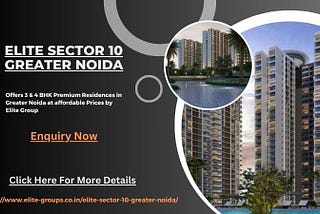 Elite Sector 10 Greater Noida