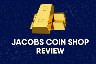 Jacobs Coin Shop Review