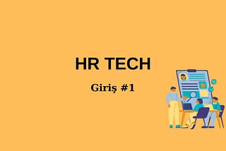 HR Tech Giriş #1