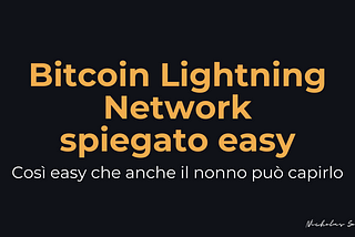 Bitcoin Lightning Network spiegato easy
