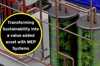 Transforming Sustainability into a value added asset with MEP Systems