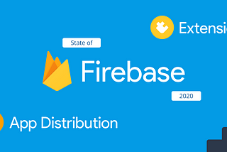 State of Firebase 2020