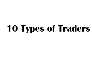 10 Types of Traders