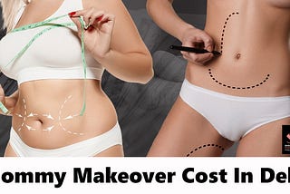 Reclaim Your Confidence with Mommy Makeover Surgery in Delhi