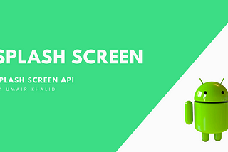 Splash Screen API android