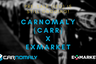 Carnomaly Pre-Sale ( IEO ) with ExMarkets is LIVE now!