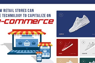 How Retail Stores can Use Technology to Capitalize on E-Commerce