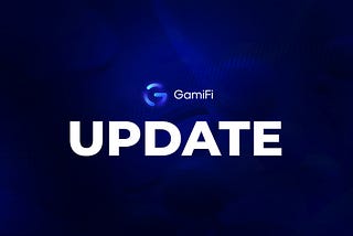 GamiFi Update