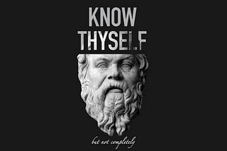 Know Thyself, But Not Completely