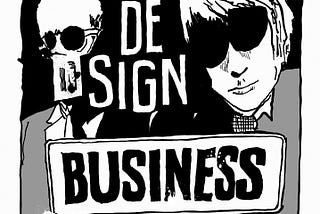 Two people in suits wearing sunglasses with a sign that says “Design Business”.
