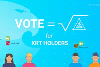 Square root of XRT voters DAO on Aragon. Simple Quadratic voting system for our community.
