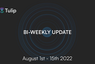 Bi-Weekly Update: Aug 1st — Aug 15th
