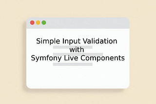 Simple Input Validation with Symfony Live Components