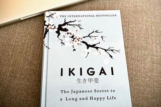 Book Review: Ikigai — The Japanese Secret to a Long and Happy Life.