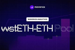 Maverick Analytics: wstETH-ETH Pool