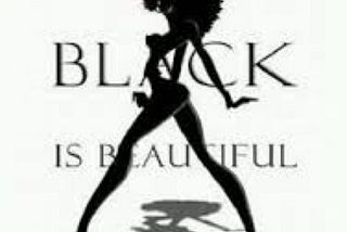 Black is Beautiful