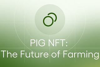 PIG NFT: The Future of Farming