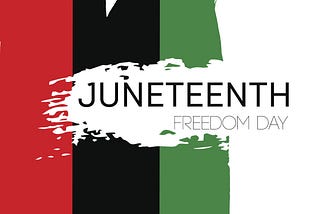 Juneteenth: Tips on how to celebrate, commemorate and foster change.