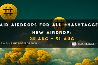 Fair Airdrop by Hashtagger(1000 USD worth prizes).