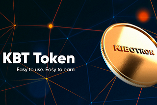 KBT Token. Easy To Use, Easy To Earn