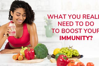What You Need to Do to Boost Your Immunity?