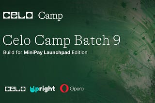 Announcing Celo Camp Batch 9 Participants Building for MiniPay