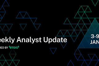 Weekly Analyst Update — January 10