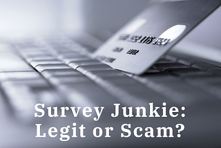 Is Survey Junkie Legit? [MUST READ]