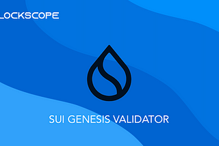 Blockscope.net — Sui genesis validator