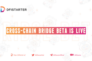 Dfistarter Cross-chain Bridge Overview